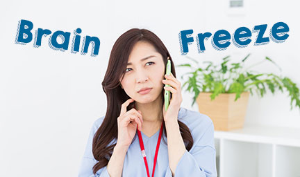 Relax! Don’t Get Caught With Brain Freeze